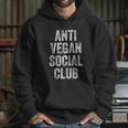 Anti Vegan Social Club Funny Meat Eater Carnivore Hoodie Gifts for Her