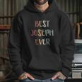 Best Joseph Ever Retro Vintage First Name Gift Hoodie Gifts for Her