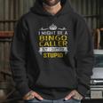 I Might Be A Bingo Caller But I Cant Fix Stupid Job Shirts Hoodie Gifts for Her