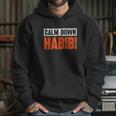 Calm Down Habibi Hoodie Gifts for Her