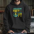 You Cant Spell Party Without Pt Hoodie Gifts for Her