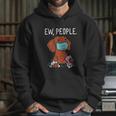 Dachshund Ew People Social Distancing Hoodie Gifts for Her