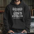 Desole Je Suis Deja Pris Par Une Fille De Fevrier Hoodie Gifts for Her