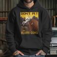 Dont Pet The Fluffy Cows Bison Buffalo Hoodie Gifts for Her