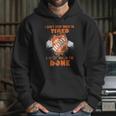 I Dont Stop When Im Tired I Stop When Im Done The Home Depot Hoodie Gifts for Her