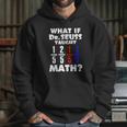 What If Dr Seuss Taught Math Hoodie Gifts for Her