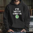 Earth Day Climate Change I Am With Greta Hoodie Gifts for Her