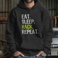 Eat Sleep Hack Security Funny Gift Hoodie Gifts for Her