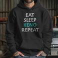 Eat Sleep Keno Repeat Funny Keno Gift Hoodie Gifts for Her