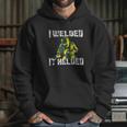 Electro Welding For Men Funny Welder Hoodie Gifts for Her