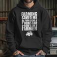 Farming Saved Me From Being A Pornstar Hoodie Gifts for Her