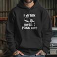 Fayfaire Boutique Funny I Drink Until I Pass Out Hoodie Gifts for Her