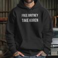 Free Britney Take Karen Hoodie Gifts for Her