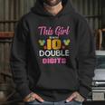 Funny 10Th Birthday Gift This Girl Is Now 10 Double Digit Gift Hoodie Gifts for Her