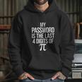 Funny Math Pun Joke My Password Is The Last 4 Digits Of Pi Hoodie Gifts for Her