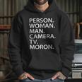 Funny Person Woman Man Camera Tv Moron Hoodie Gifts for Her