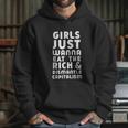 Girls Just Wanna Eat The Rich Dismantle Capitalism Hoodie Gifts for Her