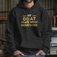 My Goat Ate My Homework Funny Animal Farm Hoodie Gifts for Her