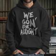 We Gon Be Alright Kendrick Lamar Mens Hoodie Gifts for Her