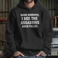 Good Morning Assassins Failed Hoodie Gifts for Her