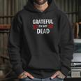 Grateful I Am Not Dead Narcotics Anonymous Na Aa Gifts Hoodie Gifts for Her