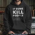 If Guns Kill People Print Popular Gift Hoodie Gifts for Her