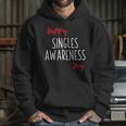 Happy Singles Awareness Day Anti Valentines Day Hoodie Gifts for Her