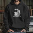 A Hot Psychotic Personal Trainer Warning You Funny Gift Hoodie Gifts for Her