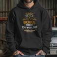 Its A Buell Thing You Wouldnt Understand - BuellShirt Buell Hoodie Buell Family Buell Tee Buell Name Buell Lifestyle Buell Shirt Buell Names Hoodie Gifts for Her