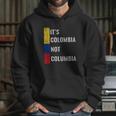 Its Colombia Not Columbia Cute Colombian Hoodie Gifts for Her