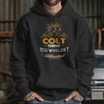 Its A Colt Thing You Wouldnt Understand - ColtShirt Colt Hoodie Colt Family Colt Tee Colt Name Colt Lifestyle Colt Shirt Colt Names Hoodie Gifts for Her