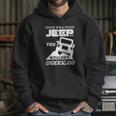 Its A Jeep ThingShirt You Wouldnt Understand Hoodie Gifts for Her