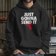 Just Gonna Send It - Motocross T-Shirt - Dirt Bike Gift Hoodie Gifts for Her