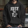 Just The Tip Dart Pin Funny Shooting Darts Hoodie Gifts for Her