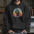 Keep The Immigrants Deport The Racists The Fist Vintage Shirt Hoodie Gifts for Her