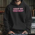 Keep On Truckin Hoodie Gifts for Her