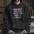 Ladies Johnny Willie Waylon Merle Hank Scoop Hoodie Gifts for Her