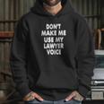 My Lawyer Voice Humorous For Attorney Law Clerk Hoodie Gifts for Her