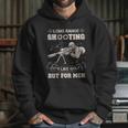 Long Range Shooting Its Like Golf But For Men Hoodie Gifts for Her