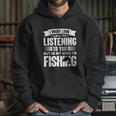 I Look Like Im Listening But In My Mind Im Fishing Fishes Hoodie Gifts for Her