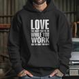 Love The Body You Are In While You Work For The Body You Want Hoodie Gifts for Her