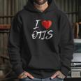 I Love Heart Otis Hoodie Gifts for Her