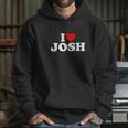 I Love Josh Heart Hoodie Gifts for Her