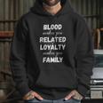 Loyalty Makes You Family Hoodie Gifts for Her