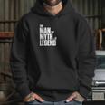 The Man The Myth The Legend Hoodie Gifts for Her