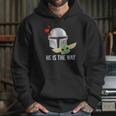 The Mandalorian And The Child He Is The Way Hoodie Gifts for Her