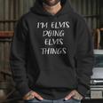 Mens Im Elvis Doing Elvis Things Funny Personalized Name Hoodie Gifts for Her