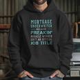 Mortgage Underwriter Mortgage Underwriter Gift Hoodie Gifts for Her