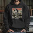 Moslad Klosy Who Is The Master Shonuff Hoodie Gifts for Her