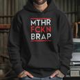 Mthr Fckn Brap Hoodie Gifts for Her